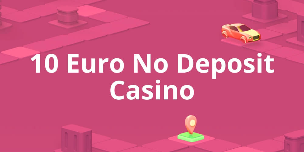 10 Euro No Deposit Casino Deutschland