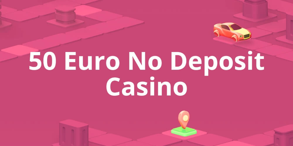 50 Euro No Deposit Casino Deutschland
